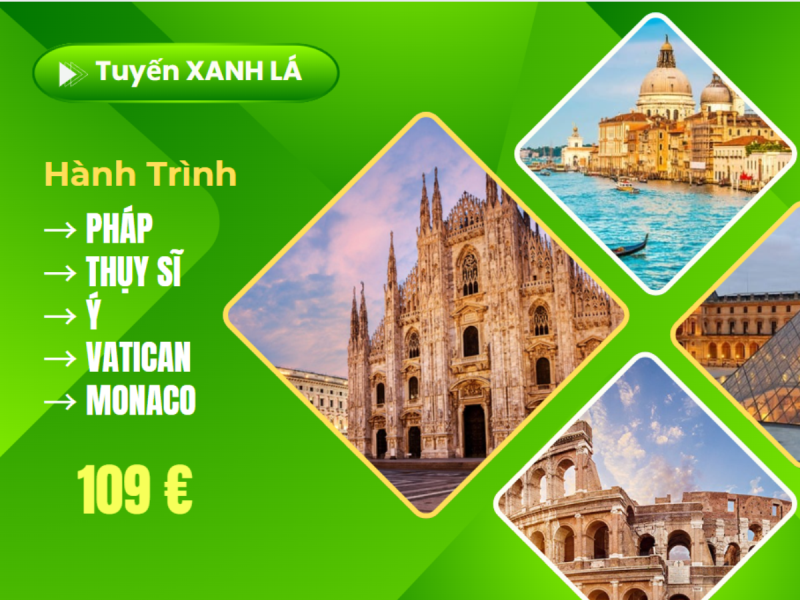 Tuyến XANH LÁ: PHÁP • THỤY SĨ • Ý • VATICAN • MONACO